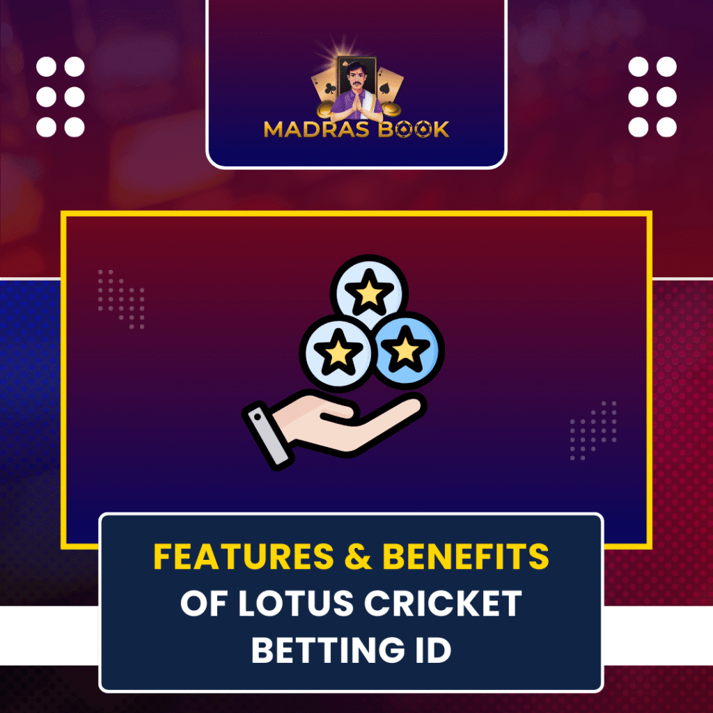 Features Benefits of Lotus Cricket Betting ID