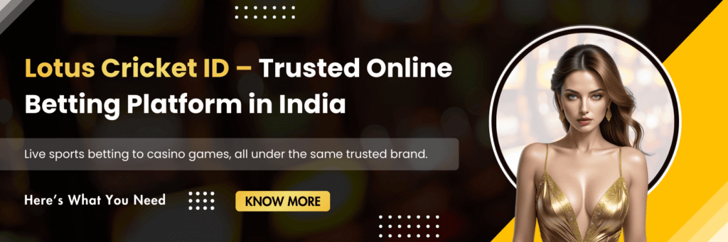 Lotus Cricket ID – Trusted Online Betting Platform in India