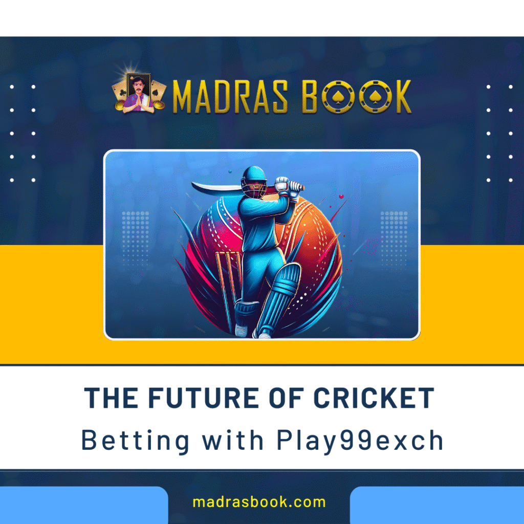 The Future of Cricket Betting with Play99exch