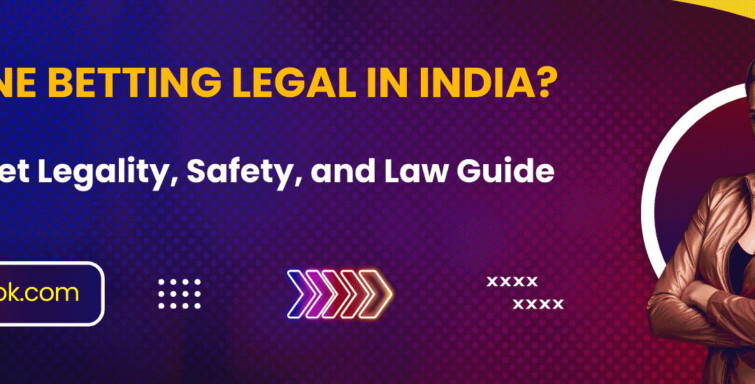 Is Online Betting Legal in India? Khelo24Bet Legality, Safety, and Law Guide