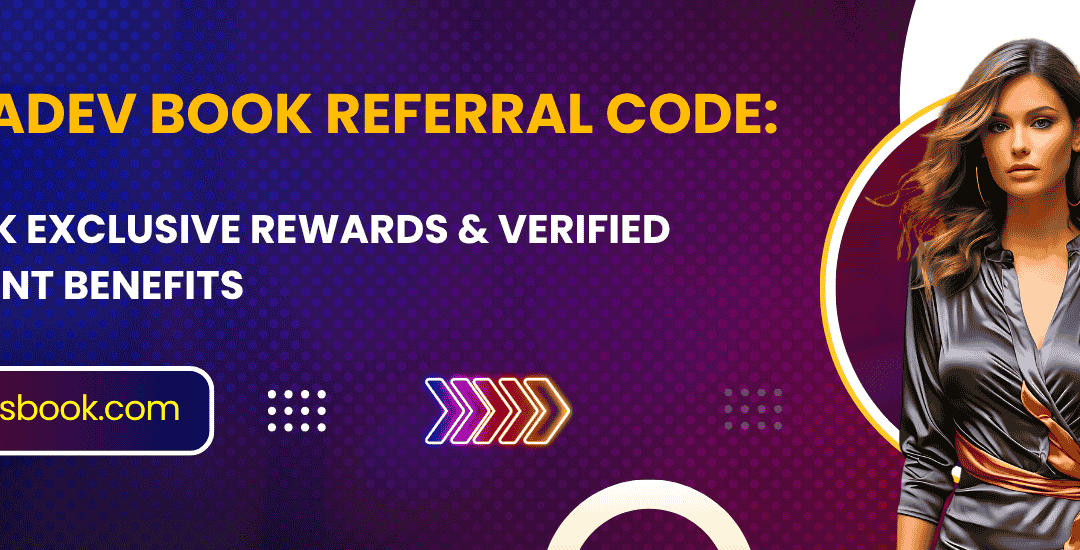 Mahadev Book Referral Code: Unlock Exclusive Rewards & Verified Account Benefits