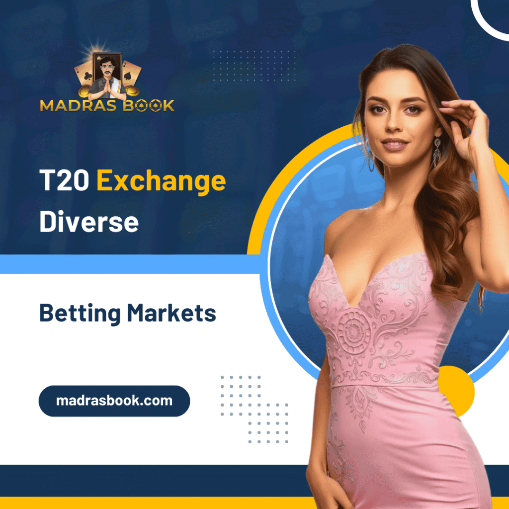 T20 exchange Diverse Betting Markets