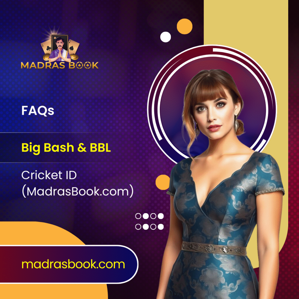 FAQs – Big Bash BBL Cricket ID MadrasBook.com