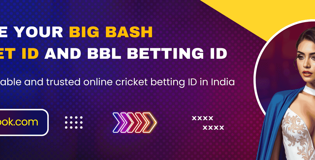 Big Bash Cricket ID  – India’s #1 Fast & Secure Cricket Betting ID Platform