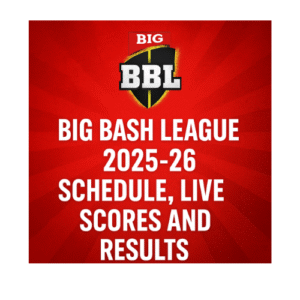Big Bash League 2025-26 Schedule, Live Scores And Results