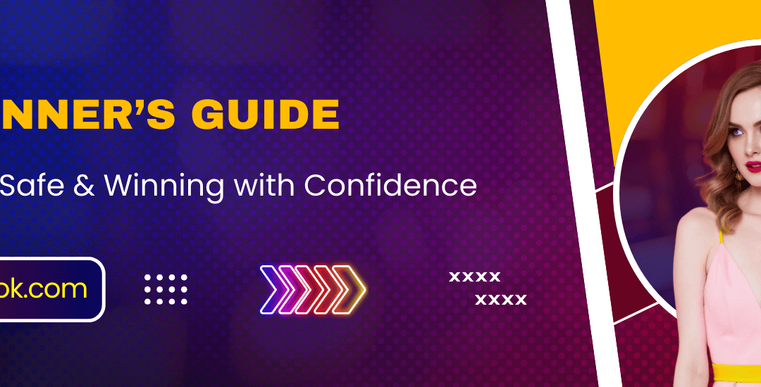 A Beginner’s Guide to Playing Safe & Winning with Confidence