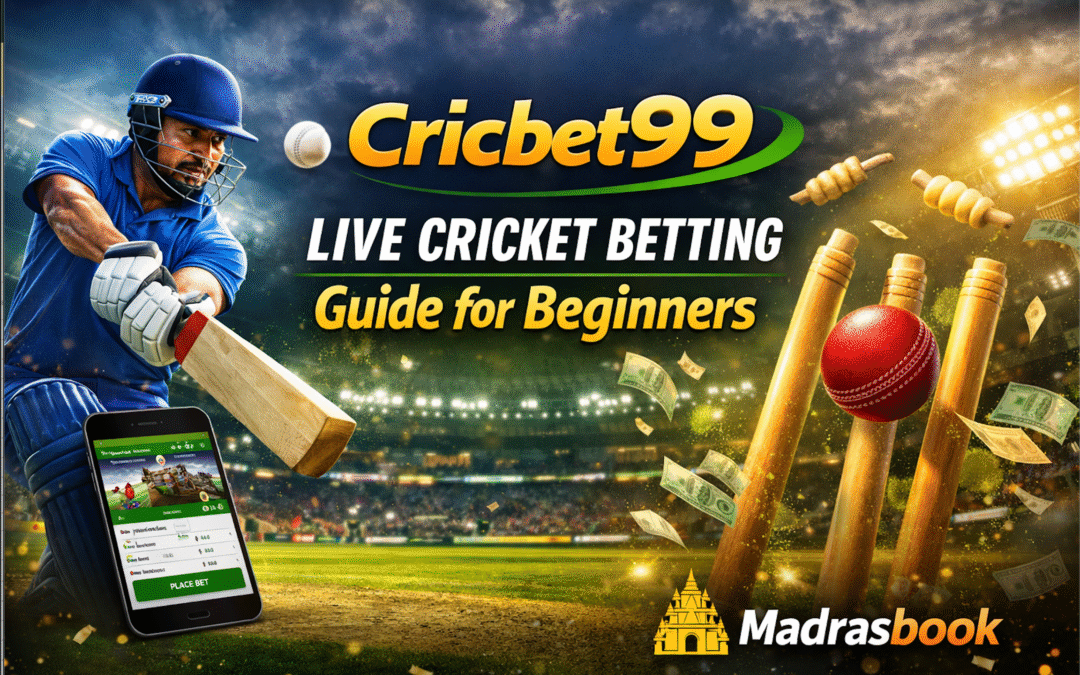 Cricbet99 Live Cricket Betting Guide for Beginners | Madrasbook
