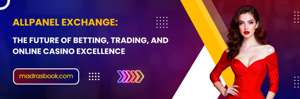 AllPanel Exchange The Future of Betting Trading and Online Casino Excellence