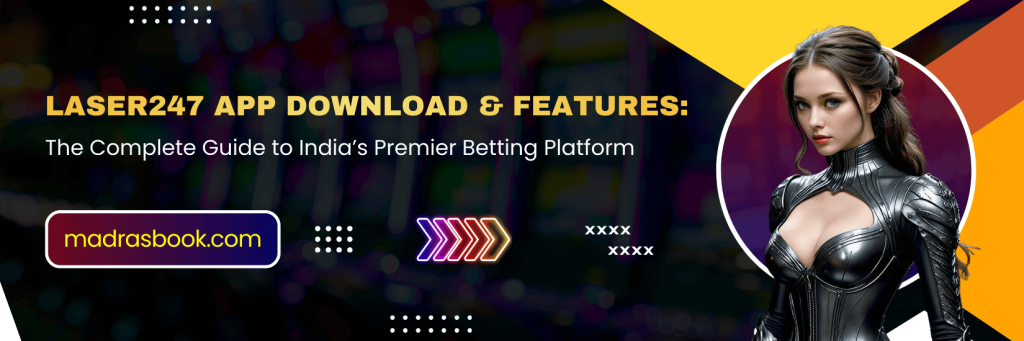 Laser247 App Download Features The Complete Guide to Indias Premier Betting Platform
