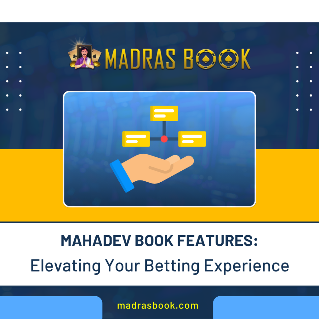 Mahadev Book Features Elevating Your Betting Experience