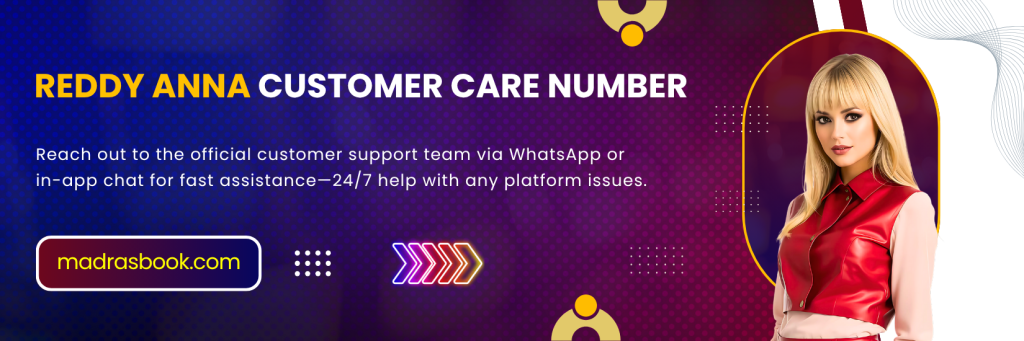 Reddy Anna Customer Care Number