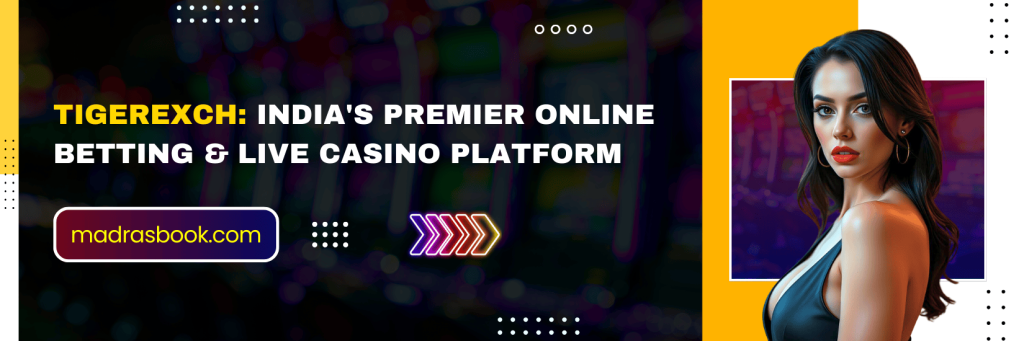 Tigerexch India s Premier Online Betting Live Casino Platform