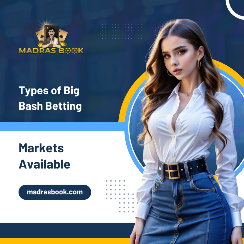 Types of Big Bash Betting Markets Available