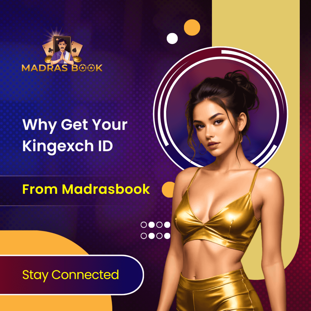 Why Get Your Kingexch ID from Madrasbook