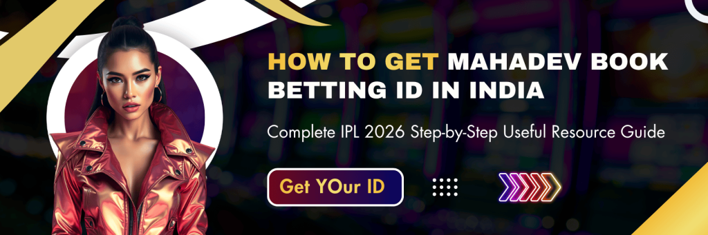 How to Get Mahadev Book Betting ID in India – Complete IPL 2026 Step by Step Useful Resource Guide