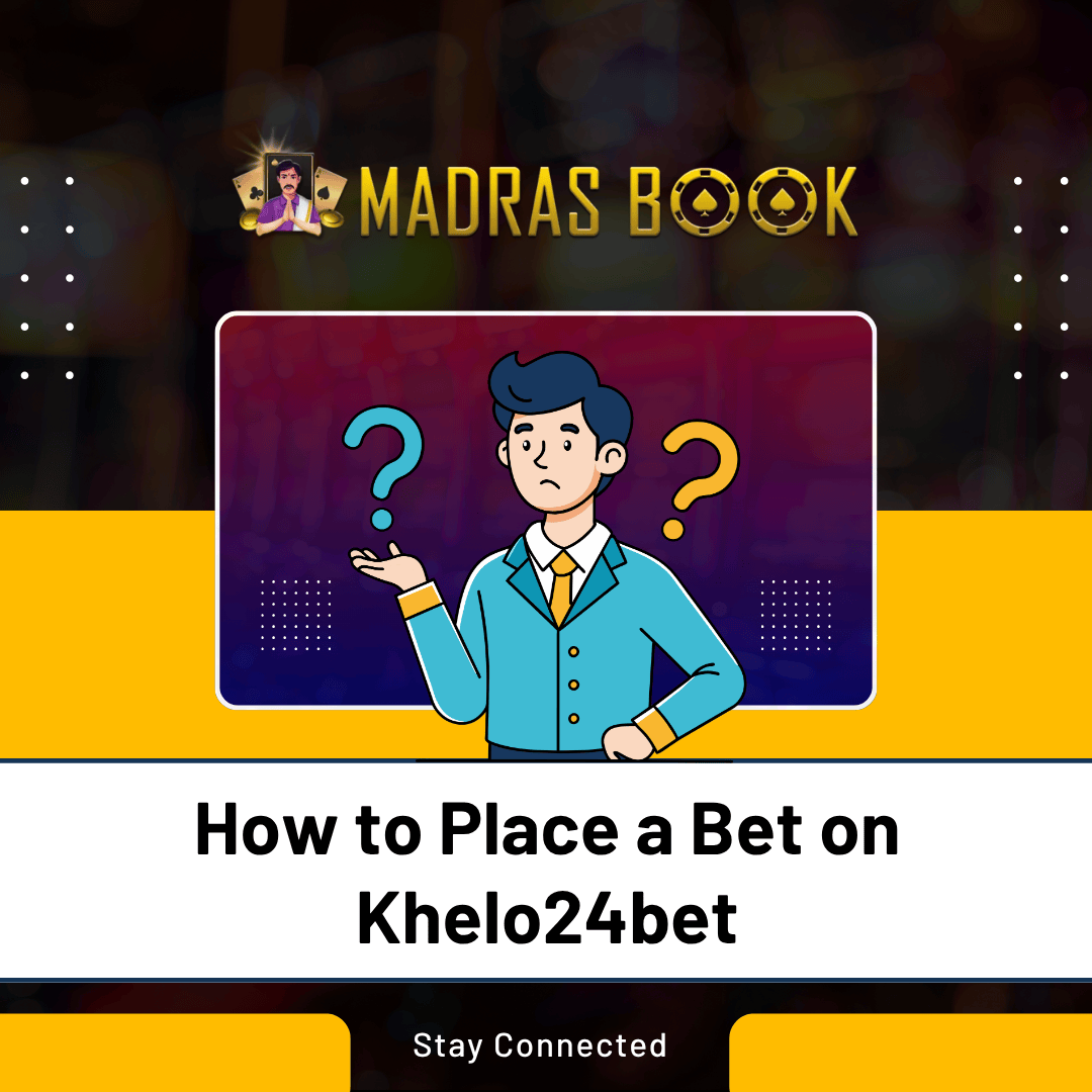 How to Place a Bet on Khelo24bet