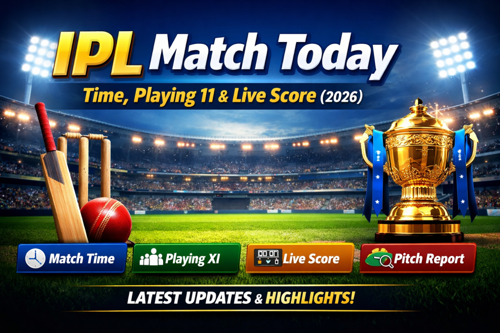 IPL Match Today – Time, Playing 11 & Live Score (2026)