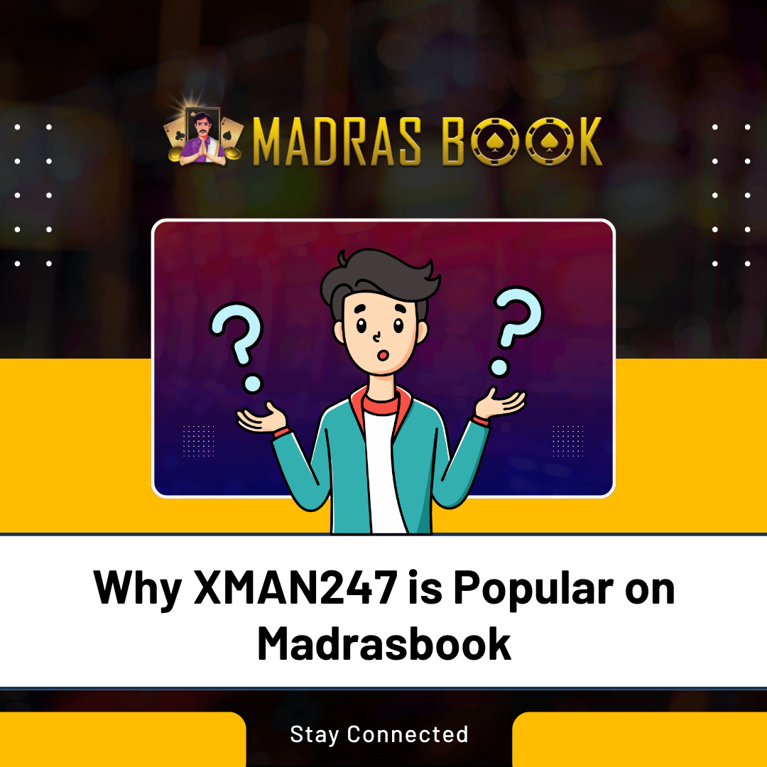 Why XMAN247 is Popular on Madrasbook
