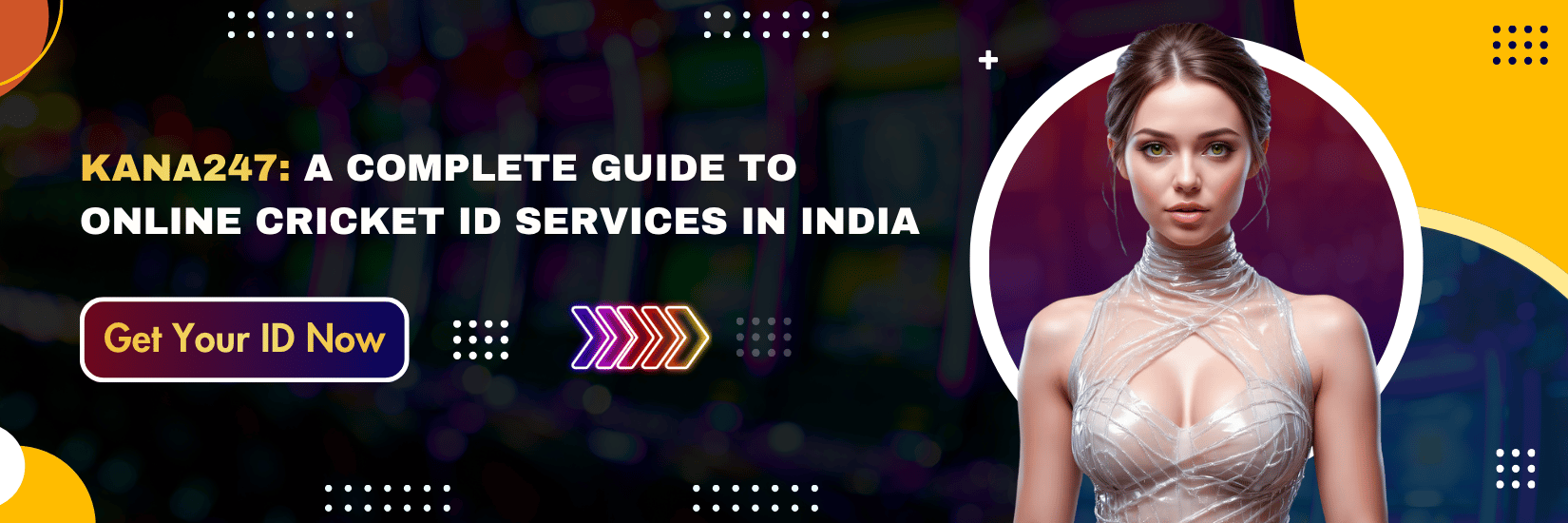 Kana247 A Complete Guide to Online Cricket ID Services in India