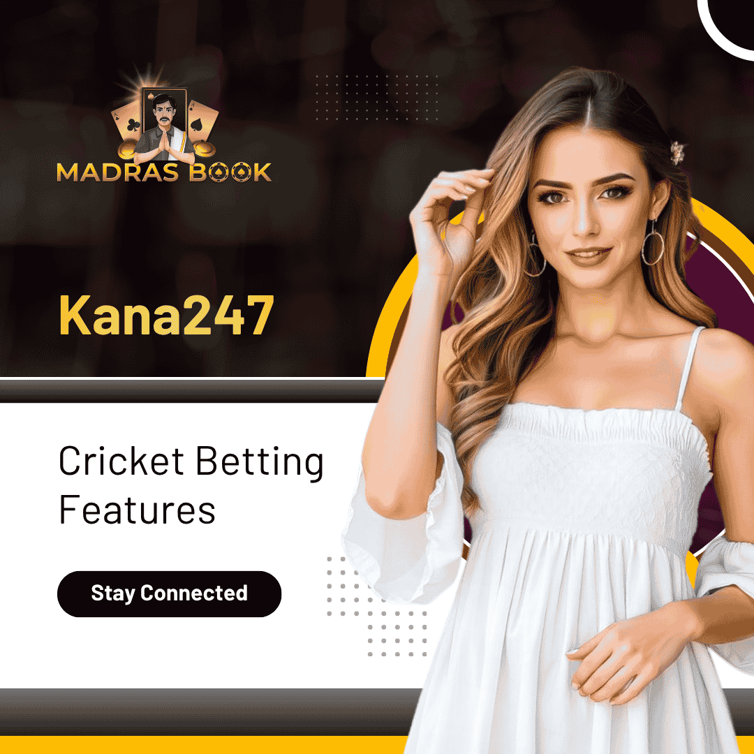 Kana247 Cricket Betting Features