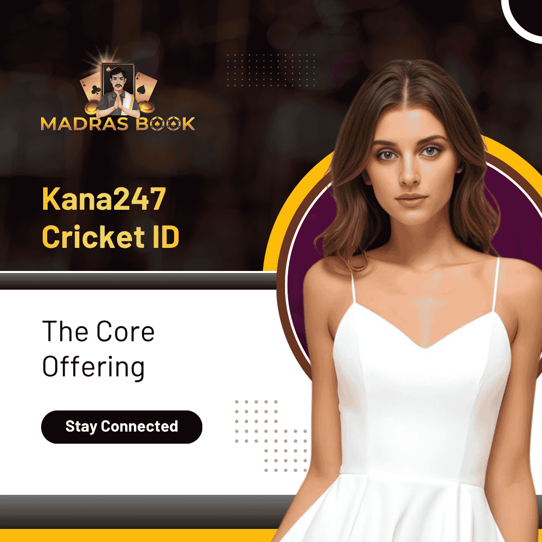 Kana247 Cricket ID – The Core Offering